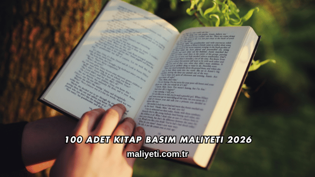 100 Adet Kitap Basım Maliyeti 2026