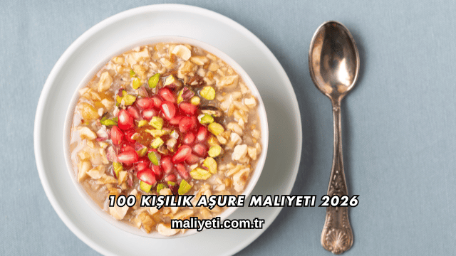 100 Kişilik Aşure Maliyeti 2026