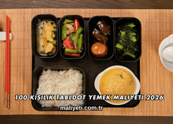 100 Kişilik Tabldot Yemek Maliyeti 2026