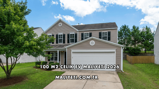 100 M2 Çelik Ev Maliyeti 2026