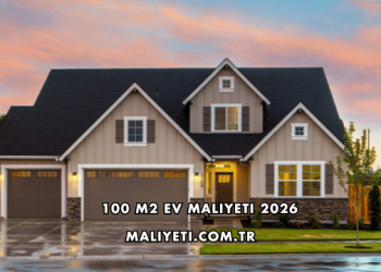 100 M2 Ev Maliyeti 2026
