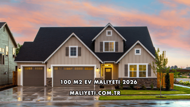 100 M2 Ev Maliyeti 2026