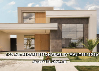 100 Metrekare Betonarme Ev Maliyeti 2026