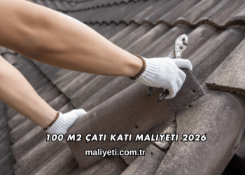 100 m2 Çatı Katı Maliyeti 2026