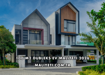 100 m2 Dubleks Ev Maliyeti 2026