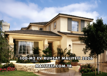 100 m2 Ev Ruhsat Maliyeti 2026