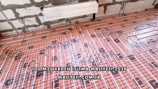 100 m2 Yerden Isıtma Maliyeti 2026