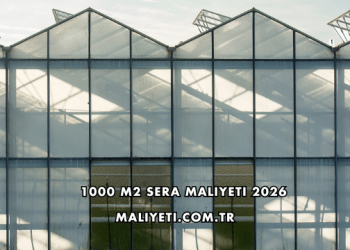 1000 m2 Sera Maliyeti 2026