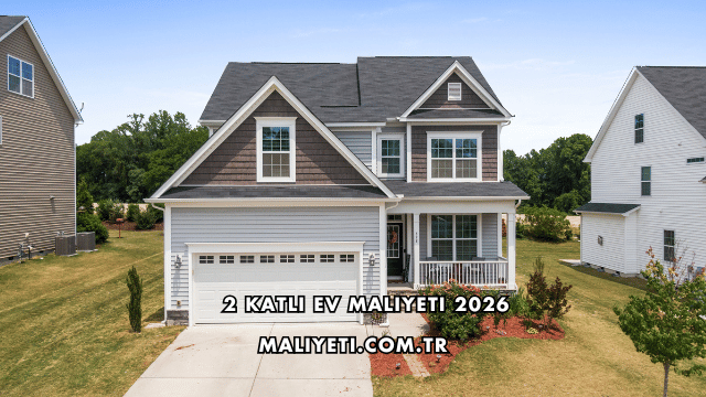 2 Katlı Ev Maliyeti 2026