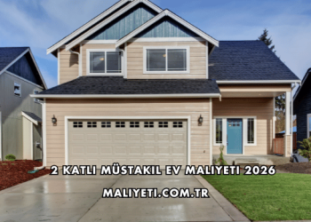 2 Katlı Müstakil Ev Maliyeti 2026