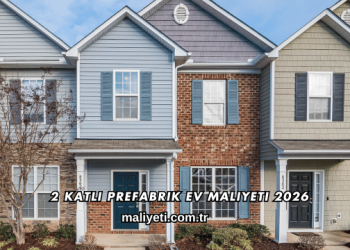 2 Katlı Prefabrik Ev Maliyeti 2026