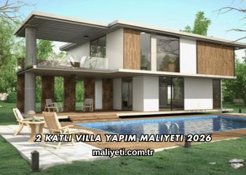 2 Katlı Villa Yapım Maliyeti 2026