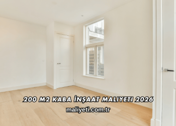 200 m2 Kaba İnşaat Maliyeti 2026
