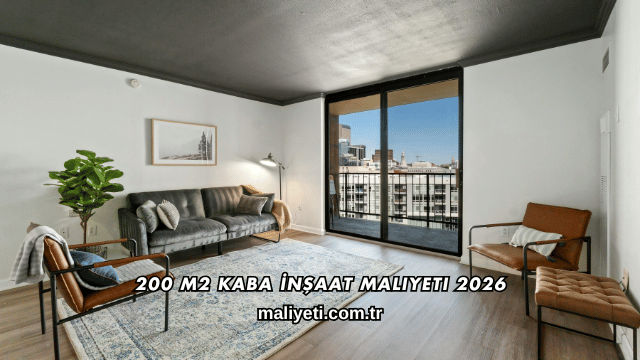 200 m2 Kaba İnşaat Maliyeti 2026