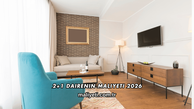 2+1 Dairenin Maliyeti 2026