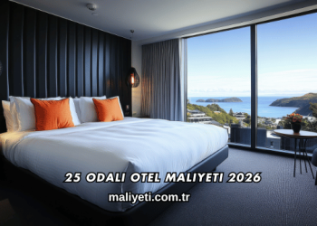 25 Odalı Otel Maliyeti 2026