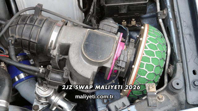 2JZ Swap Maliyeti 2026