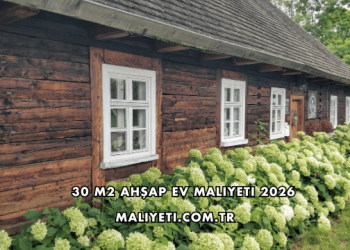 30 m2 Ahşap Ev Maliyeti 2026