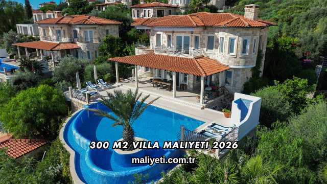 300 m2 Villa Maliyeti 2026