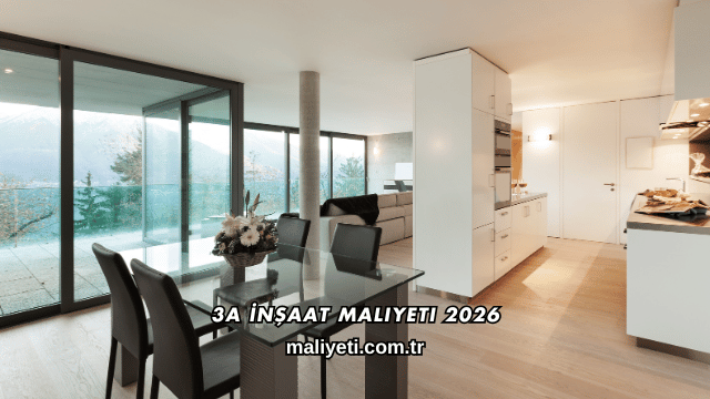 3A İnşaat Maliyeti 2026
