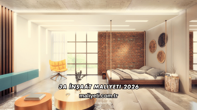 3A İnşaat Maliyeti 2026