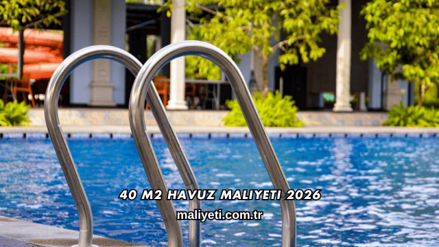 40 m2 Havuz Maliyeti 2026