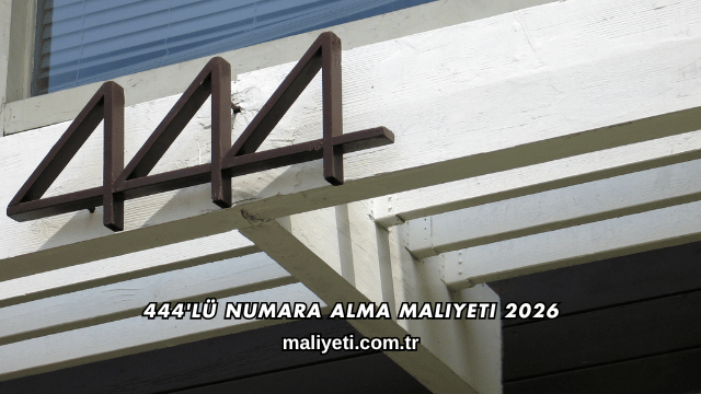 444'lü Numara Alma Maliyeti 2026