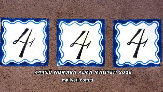 444'lü Numara Alma Maliyeti 2026