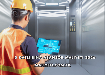 5 Katlı Bina Asansör Maliyeti 2026