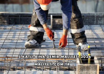 5 Katlı Bina Demir Maliyeti 2026