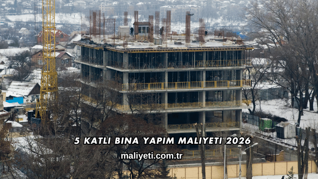 5 Katlı Bina Yapım Maliyeti 2026
