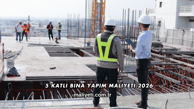 5 Katlı Bina Yapım Maliyeti 2026
