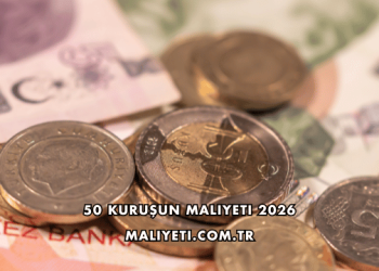 50 Kuruşun Maliyeti 2026