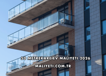 50 Metrekare Ev Maliyeti 2026