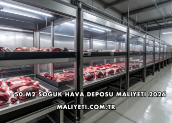 50 m2 Soğuk Hava Deposu Maliyeti 2026