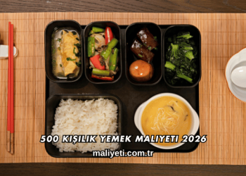 500 Kişilik Yemek Maliyeti 2026
