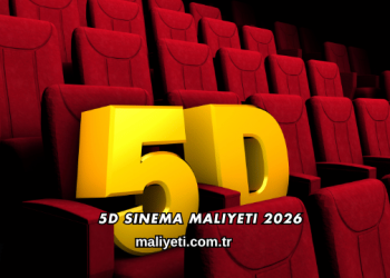 5D Sinema Maliyeti 2026
