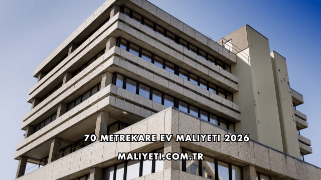 70 Metrekare Ev Maliyeti 2026
