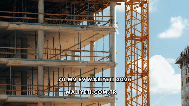 70 m2 Ev Maliyeti 2026