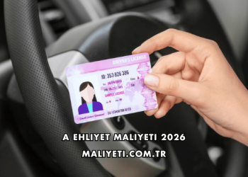 A Ehliyet Maliyeti 2026