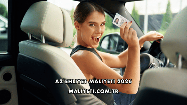 A2 Ehliyet Maliyeti 2026