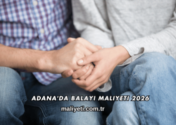 Adana'da Balayı Maliyeti 2026