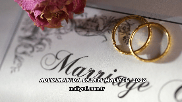 Adıyaman'da Balayı Maliyeti 2026