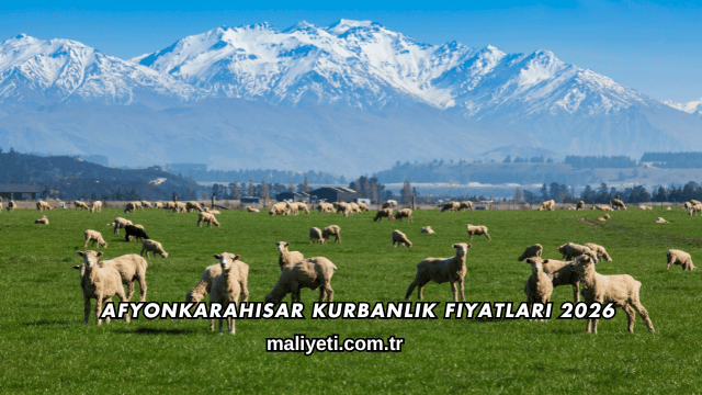 Afyonkarahisar Kurbanlık Fiyatları 2026