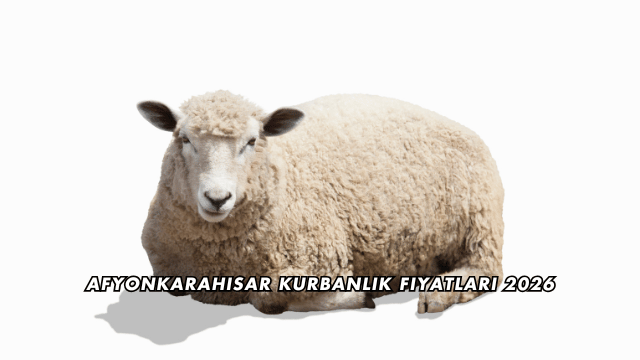 Afyonkarahisar Kurbanlık Fiyatları 2026