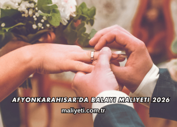 Afyonkarahisar'da Balayı Maliyeti 2026