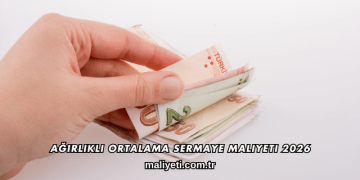 Ağırlıklı Ortalama Sermaye Maliyeti 2026