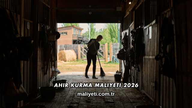 Ahır Kurma Maliyeti 2026