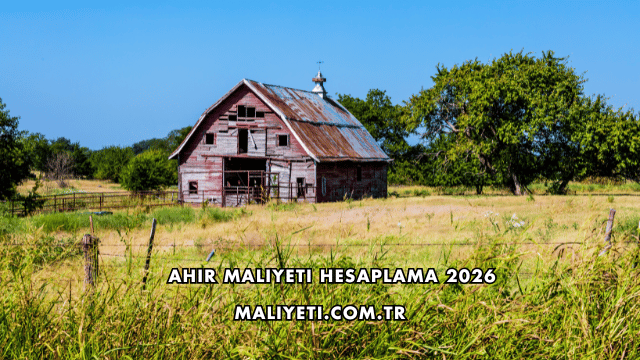 Ahır Maliyeti Hesaplama 2026