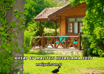 Ahşap Ev Maliyeti Hesaplama 2026
